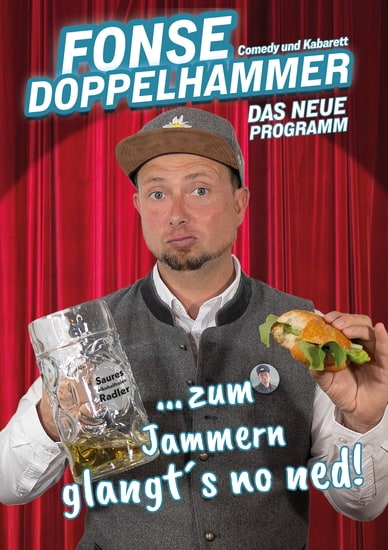 Fonse Doppelhammer - zum Jammern glangt´s no ned!
